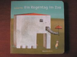 Pin, Isabel  Ein Regentag im Zoo. Ein Pappbilderbuch mit Klappen 