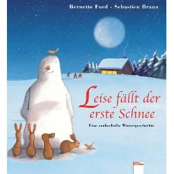 Ford, Bernette (Text)/Braun, Sebastian (Illustr.)  Leise fllt der erste Schnee. Eine zauberhafte Wintergeschichte (groformatig) 