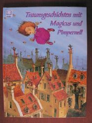 Francois Ruyer (Illustr.)/Jacqueline Bovy & Irne Dekelper & Francoise Le Gloahec & Marc Van Laere (Text)  Traumgeschichten mit Magicus und Pimpernell 
