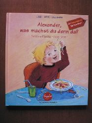 Bettina Kienitz/Irene Mohr  Alexander, was machst du denn da? Ein besonderes Benimmbuch 