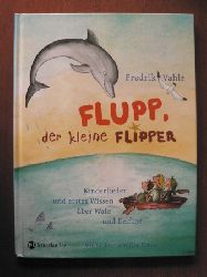 Vahle, Fredrik/Krause, Ute (Illustr.)  Flupp, der kleine Flipper - Kinderlieder und erstes Wissen ber Wale und Delfine 