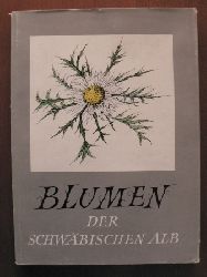 Fritz Fischer/Karl Mahler  Blumen der Schwbischen Alb 