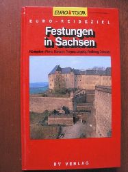 Klaus Theodor Henke  Festungen in Sachsen: Knigstein, Pirna, Stolpen, Torgau, Leipzig, Freiberg, Dresden 