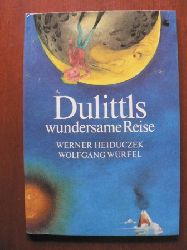 Heiduczek, Werner / Wrfel, Wolfgang (Illustr.)  Dulittls wundersame Reise. Eine Erzhlung 