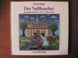 Erna Voigt/Lene Mayer-Skumanz (Bearbeit.)/Ernst Theodor Amadeus Hoffmann  Der Nussknacker. Nach einem Mrchen von E.T.A. Hoffmann 