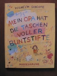 Schlote, Wilhelm  Mein Opa hat die Taschen voller Buntstifte 