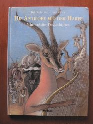 Dirk Walbrecker/Jzef Wilkon (Illustr.)  Die Antilope mit der Harfe. Mrchenhafte Tiergeschichten 