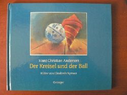 Andersen, Hans Ch./Nyman, Elisabeth (Illustr.)/Dohrenburg. Thyra (bersetz.)  Der Kreisel und der Ball 
