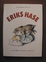 Lepp, Mati/ (Illustr.)Johansson, George (Text)  Eriks Hase...hauptschlich eine Geschichte vom Liebhaben 