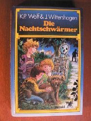 K.P. Wolf & J. Wittershagen/Jrgen Drhl (Illustr.)  Die Nachtschwrmer 