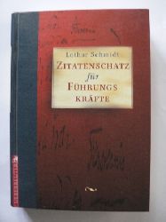 Schmidt, Lothar (Hrsg.)/Feistel, Peter  Zitatenschatz fr Fhrungskrfte 