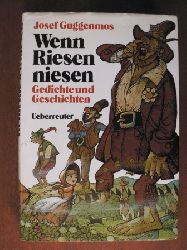Josef Guggenmos (Autor)/Hans Arnold (Illustr.)  Wenn Riesen niesen. Gedichte und Geschichten 