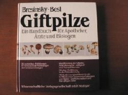 Bresinsky, Andreas / Besl, Helmut  GIFTPILZE. Ein Handbuch fr Apotheker, rzte und Biologen. 