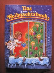 Marc Heinrich (Text)/Helga R. Romeisl (Illustr.)  Das groe, bunte Weihnachtsbuch 