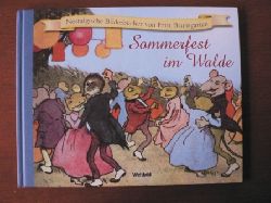Fritz Baumgarten (Illustr.)/Anonymous (Verse)  Nostalgische Bilderbcher von Fritz Baumgarten:  Sommerfest im Walde 