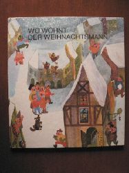 Henry kaufmann (Lieder/Gedichte)/Helena Horlkov (Illustr.)  Wo wohnt der Weihnachtsmann. Ein Buch zum Singen, Spielen, Tanzen und Malen 