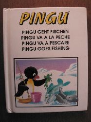 Tony Wolf (Illustr.)/Sibylle von Fle (Text)  Pingu geht fischen/Pingu va a la peche/Pingu va a pescare/Pingu goes fishing 