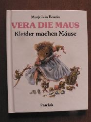 Bastin, Marjolein/Janssen, Hildegard & Maasburg, Veronika (bersetz.)  Vera die Maus: Kleider machen Muse 