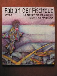 Jaqqueline Held/Arnaud Laval (Illustr.)  Fabian, der Fischbub. Ein Mrchen 