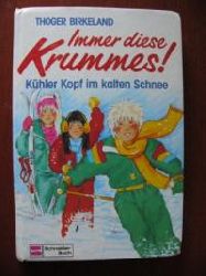 Birkeland, Thoger  Immer diese Krummes IV. Khler Kopf im kalten Schnee. (Ab 10 J.). 