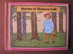 Elsa Beskow (Illustr.)/Karsten Brandt (Text)  Hnschen im Blaubeerenwald mit 16 Bildern von Elsa Beskow. Mit Text von Karsten Brandt 