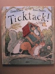 Browne, Eileen/Parkins, David (Illustr.)/Inhauser, Rolf (bersetz.)  Ticktack! 
