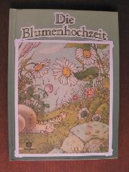 Marianne Saemann/Hermann Blmer (Illustr.)  Die Blumenhochzeit 