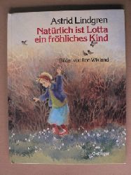 Lindgren, Astrid/Wikland, Ilon (Illustr.)/Kornitzky, Anna-Liese (bersetz.)  Natrlich ist Lotta ein frhliches Kind 