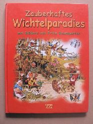 Weber, Annette/Baumgarten, Fritz (Illustr.)  Zauberhaftes Wichtelparadies - mit  Bildern von Fritz Baumgarten 