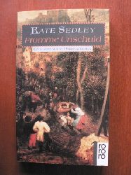 Sedley, Kate  Fromme Unschuld. Ein historischer Kriminalroman 