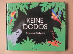 Wallwork, Amanda  Keine Dodos - Ein Zhlbuch ber bedrohte Tiere 