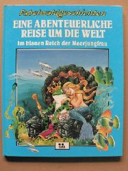 Tony Wolf (Illustr.)  Fabelwaldgeschichten: Eine abenteuerliche Reise um die Welt. Im blauen Reich der Meerjungfrau (Band 6) 
