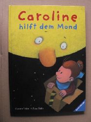 Rahn, Sabine/Teich, Karsten (Illustr.)  Caroline hilft dem Mond 