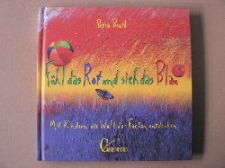 Beutl, Petra/  Fhl das Rot und sieh das Blau! Mit Kindern die Welt der Farben entdecken 
