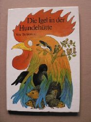 Vera Tschaplina/Dieter Pommerenke (bersetz.)/Erdmut Oelschlaeger (Illustr.)  Die Igel in der Hundehtte - Erzhlungen ber allerlei Tiere 