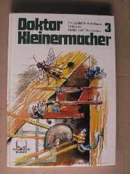 Richard Keller (Illustr.)/Herbert Paatz  Doktor Kleinermacher - Fantastische Abenteuer zwischen Keller und Dachboden - Band 3 