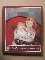 Schindler, Regine/Jucker, Sita (Illustr.)  Steffis Bruder wird getauft 