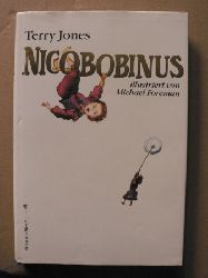 Jones, Terry/Foreman, Michael (Illustr.)/Robben, Bernhard (bersetz.)  Nicobobinus 