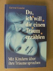 Getrud Ennulat  Du, ich will dir einen Traum erzhlen - Mit Kindern ber ihre Trume sprechen 