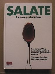 Monika Kellermann/Susi & Pete A. Eising (Fotos)  Salate - Die groe neue Schule. Der sichere Weg zum erfolgreichen & ernhrungsbewussten Kochen 