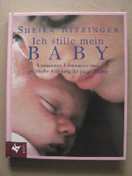 Kitzinger, Sheila  Ich stille mein Baby - Umfassende Information und praktischen Anleitung fr junge Mtter 