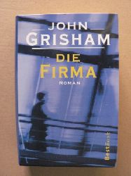 John Grisham  Die Firma. Roman 