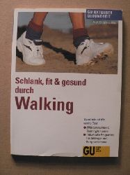 Bs, Klaus  Schlank, fit und gesund durch Walking. Sportlich auf die sanfte Tour 