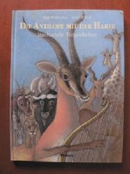 Dirk Walbrecker/Jzef Wilkon (Illustr.)  Die Antilope mit der Harfe. Mrchenhafte Tiergeschichten 