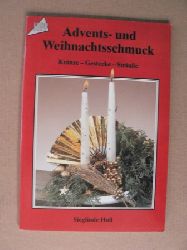 Holl, Sieglinde  Advents- und Weihnachtsschmuck: Krnze - Gestecke - Strue 