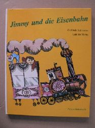 Schneider, Gerlinde (Text)/de Horna, Luis (Illustr.)  Jimmy und die Eisenbahn 
