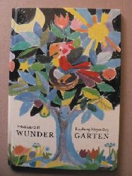 Friedrich Gll/Ingeborg Meyer-Rey (Illustr.)  Wundergarten.  Gedichte 