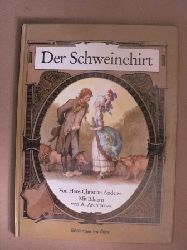 Andersen, Hans Christian/Archipowa, Anastassija (Illustr.)/Mahringer, Walter (Textbearbeitung)  Der Schweinehirt 