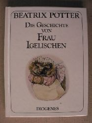 Potter, Beatrix/Schmlders, Claudia (bersetz.)  Die Geschichte von Frau Igelischen 
