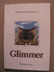 Jrg Bauer/Kunstreich, Pieter (Illustr.)  Glimmer. Eine Katzengeschichte 